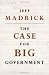 The Case for Big Government (The Public Square)