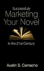 Successfully Marketing Your Novel In The 21st Century