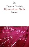 Glavinic, Thomas - Die Arbeit der Nacht bestellen