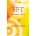 EFT - Emotionale Freiheit: Eine einfache Selbstheilungstechnik
