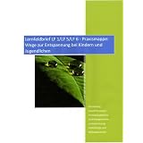 Lernfeldbrief  LF 1/5/6 - Praxismappe: Wege zur Entspannung bei Kindern und Jugendlichen: Sozialp�dagogische Ausbildungs - und Bildungsmedien f�r P�dagogInnenvon "Annett Neumann"
