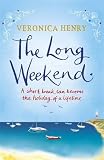 Cover of The Long Weekend by Veronica Henry 1409135462