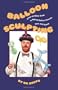 Balloon Sculpting: A Fun and Easy Guide to Making Balloon Animals, Toys, and Games