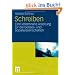 Schreiben: Eine lebensnahe Anleitung f�r die Geistes- und Sozialwissenschaften