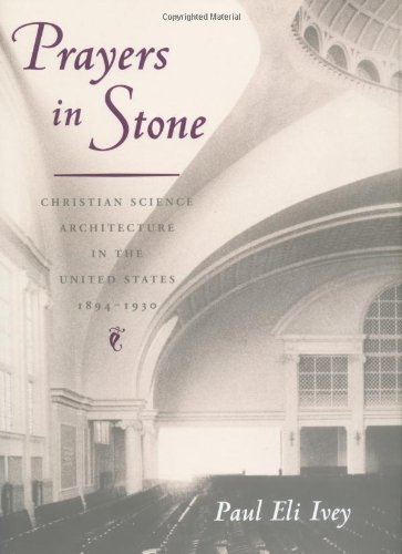 Prayers in Stone: Christian Science Architecture in the United States, 1894-1930