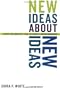 New Ideas About New Ideas: Insights on Creativity From the World's Leading Innovators