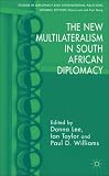 The New Multilateralism in South African Diplomacy (Studies in Diplomacy)