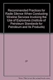 Recommended practices for radio silence when conducting wireline services involving the use of explosives
