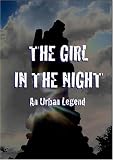 The Girl In The Night: An Urban Legend