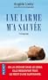 Une larme m'a sauv�e