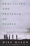 Practicing the Presence of People: How We Learn to Love