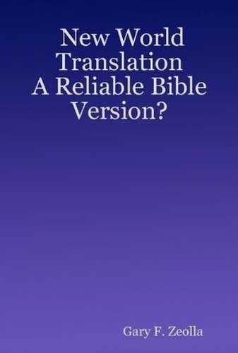 New World Translation: A Reliable Bible Version?