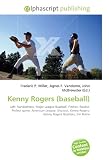 Kenny Rogers (baseball): Left- handedness, Major League Baseball, Pitcher, Rookie, Perfect game, American League, Shutout, Kenny Rogers, Kenny Rogers Roasters, Jim Rome