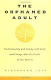 The Orphaned Adult: Understanding And Coping With Grief And Change After The Death Of Our Parents 416Uda3RXnL. SL160 The Orphaned Adult: Understanding And Coping With Grief And Change After The Death Of Our Parents