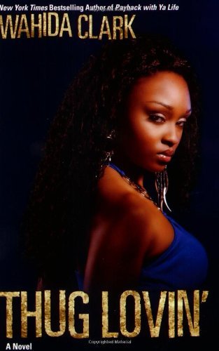 Thug Lovin' [Paperback] [2009] 1 Original Ed. Wahida Clark