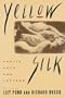 Yellow Silk: Erotic Arts And Letters