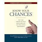 Click here to buy Know Your Chances: Understanding Health Statistics by Steven Woloshin M.D.M.S., Lisa M. Schwartz M.D.M.S., and H. Gilbert Welch M.D. M.P.H..