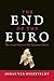The End of the Euro: The Uneasy Future of the European Union