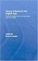 Young Citizens in the Digital Age (Political Engagement, Young People, and New Media) (Hardcover)