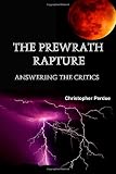 The Prewrath Rapture: Answering the Critics