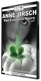 ANNE JIRSCH - THE FUTURE IS YOURS