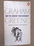 May we borrow your husband? : and other comedies of the sexual life