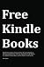 Free Kindle Books: Kindle User Guide to Download Free Books for Kindle on Amazon to Kindle Fire, Touch 3G, Keyboard 3G, DX, iPhone, Free Kindle Reading Apps and Free Kindle Cloud Reader
