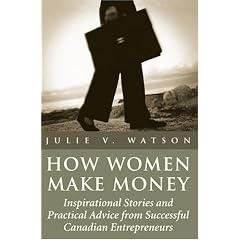 How Women Make Money: Julie V. Watson