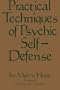 Practical Techniques of Psychic Self-Defense