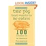 The Pig That Wants to Be Eaten: 100 Experiments for the Armchair Philosopher