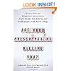 Are Your Prescriptions Killing You?: How to Prevent Dangerous Interactions, Avoid Deadly Side Effects, and Be Healthier with Fewer Drugs
