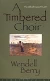 A Timbered Choir: The Sabbath Poems 1979-1997