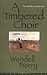 A Timbered Choir: The Sabbath Poems 1979-1997