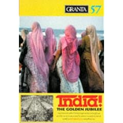 Granta 57:  India: The Golden Jubilee (Granta: The Magazine of New Writing)