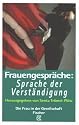 Frauengespr&auml;che: Sprache der Verst&auml;ndigung.