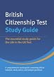 British Citizenship Test: Study Guide: The Essential Study Guide for the Life in the UK Test