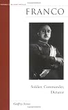 Franco: Soldier, Commander, Dictator (Military Profiles)