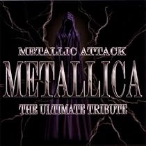 Metallic Attack: Metallica The Ultimate Tribute