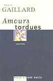 Amours tordues de Jacques Gaillard