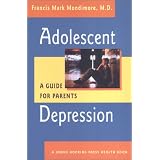 Adolescent Depression: A Guide for Parents (A Johns Hopkins Press Health Book)