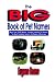 The Big Book of Pet Names - More Than 10,000 Pet Names - Includes Celebrity Pet Names - The Most Complete Guide to Pet Names & Meanings