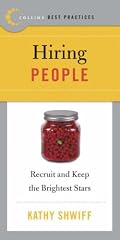 Best Practices: Hiring People: Recruit and Keep the Brightest Stars (Best Practices)