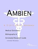 View Book 'Ambien: A Medical Dictionary, Bibliography, and Annotated Research Guide to Internet References'