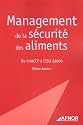 Management de la s&eacute;curit&eacute; des aliments : De l'HACCP &agrave; l'ISO 22000
