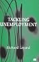 Tackling Unemployment: Cause and Cure