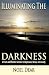 Illuminating The Darkness: A Fresh and Effective Solution to Depression, Stress, and Anxiety