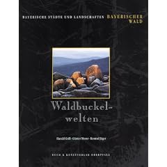 Waldbuckelwelten. Bayerischer Wald.
