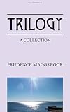 Trilogy: A Collection 