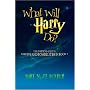 What Will Harry Do? The Unofficial Guide to Payoffs and Possibilities in Book 7