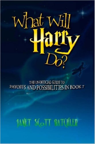 What Will Harry Do? The Unofficial Guide to Payoffs and Possibilities in Book 7